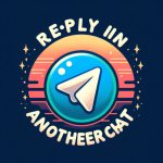 آموزش ریپلای کردن پیام یک چت در یک چت دیگر تلگرام